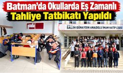 Batman’da Okullarda Eş Zamanlı Tahliye Tatbikatı Yapıldı