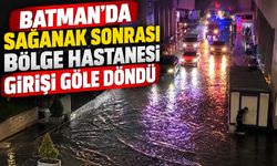 Batman’da Sağanak Sonrası Bölge Hastanesi Girişi Göle Döndü