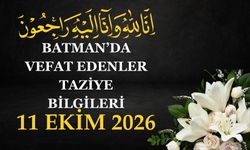 Batman'da Vefat Edenler ve Taziye Bilgileri – 11 Ekim 2026 Pazar