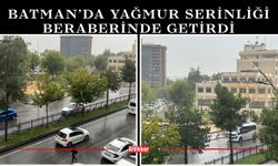 Batman’da Yağmur Serinliği Beraberinde Getirdi