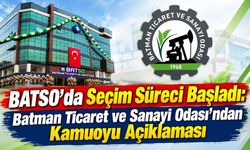 BATSO’da Seçim Süreci Başladı: Batman Ticaret ve Sanayi Odası’ndan Kamuoyu Açıklaması