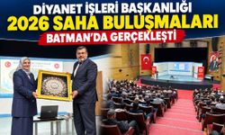 Diyanet İşleri Başkanlığı 2026 Saha Buluşmaları Batman’da Gerçekleşti