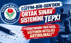 Eğitim-Bir-Sen’den Ortak Sınav Sistemine Tepki: “Öğretmenin Yükü Değil, Eğitimin Niteliği Artırılmalı”