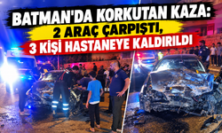 Batman’da Korkutan Kaza: 2 Araç Çarpıştı, 3 Kişi Hastaneye Kaldırıldı
