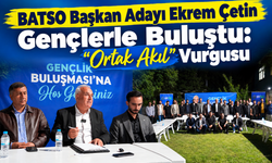 BATSO Başkan Adayı Ekrem Çetin Gençlerle Buluştu: “Ortak Akıl” Vurgusu