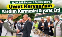 HÜDA PAR Batman İl Başkanı Doğru, Umut Kervanı’nın Yardım Kermesini Ziyaret Etti