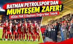 Batman Petrolspor’dan Muhteşem Zafer! HÜDA PAR İl Başkanı Doğru'dan Tebrik