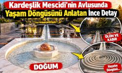 Kardeşlik Mescidi’nin Avlusunda Yaşam Döngüsünü Anlatan İnce Detay
