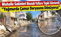 Mahalle Sakinleri Bozuk Yollara Tep Gösterdi: "Yağmurda Çamur Deryasına Dönüyoruz"