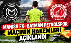 Manisa FK–Batman Petrolspor Maçının Hakemleri Açıklandı
