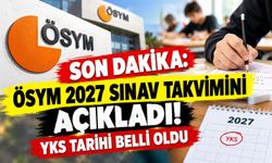 Son Dakika! ÖSYM 2027 Sınav Takvimini Açıkladı! YKS Tarihi Belli Oldu