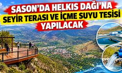 Sason’da Helkıs Dağı’na Seyir Terası ve İçme Suyu Tesisi Yapılacak