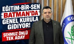 Eğitim-Bir-Sen Batman’da Genel Kurula Gidiyor! Şehmuz Önlü Tek Aday