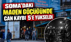 Soma’daki Maden Göçüğünde Can Kaybı 5’e Yükseldi