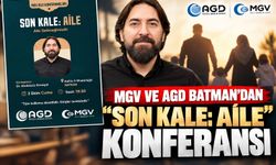 MGV ve AGD Batman’dan “Son Kale: Aile” Konferansı