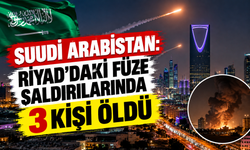 Suudi Arabistan: Riyad’daki füze saldırılarında 3 kişi öldü