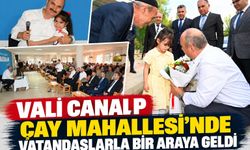 Vali Canalp Çay Mahallesi’nde Vatandaşlarla Bir Araya Geldi