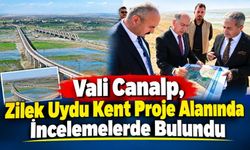 Vali Canalp, Zilek Uydu Kent Proje Alanında İncelemelerde Bulundu