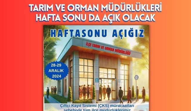 Tarım ve Orman Müdürlükleri Hafta Sonu da Açık Olacak