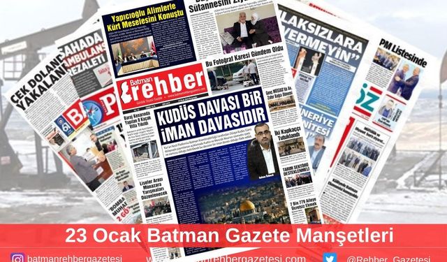 Batman Gazete Manşetleri 23 Ocak 2025