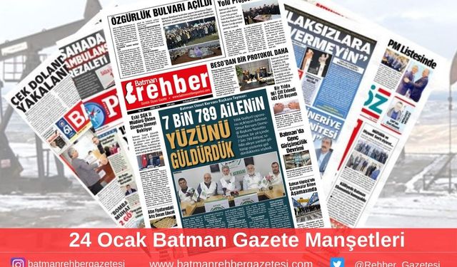 Batman Gazete Manşetleri 24 Ocak 2025