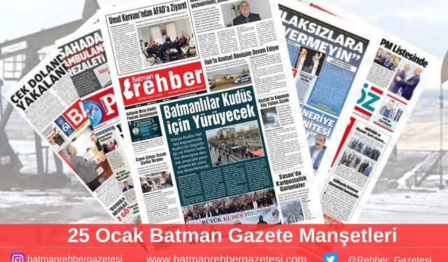 Batman Gazete Manşetleri 25 Ocak 2025