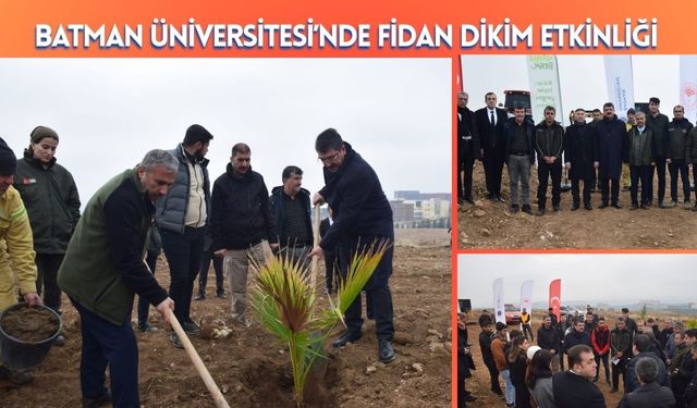 Batman Üniversitesi’nde Fidan Dikim Etkinliği