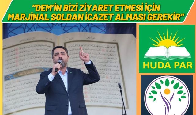 DEM’in Ziyaret İçin Marjinal Soldan İcazet Alması Gerekir