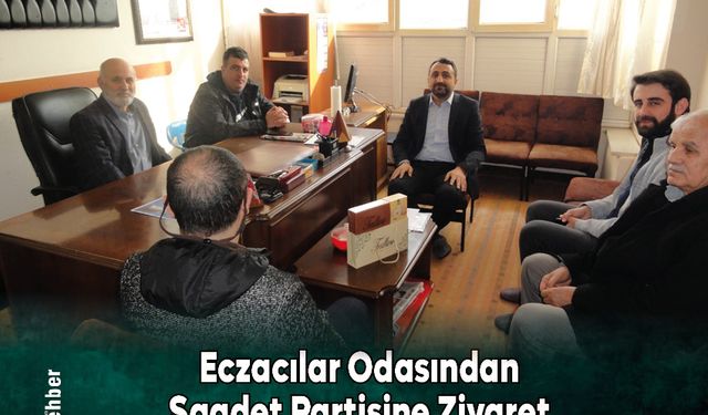 Eczacılar Odasından Saadet Partisine Ziyaret