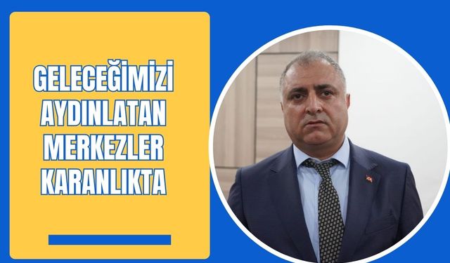 Geleceğimizi Aydınlatan Merkezler Karanlıkta