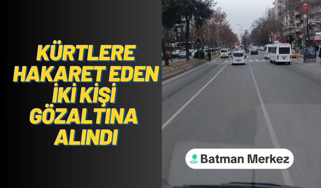 Kürtlere Hakaret Eden İki Kişi Gözaltına Alındı