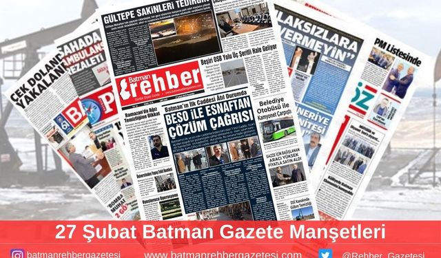 Batman Gazete Manşetleri 27 Şubat 2025