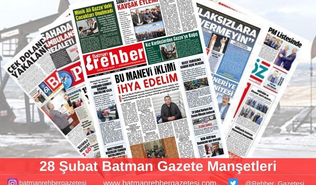 Batman Gazete Manşetleri 28 Şubat 2025