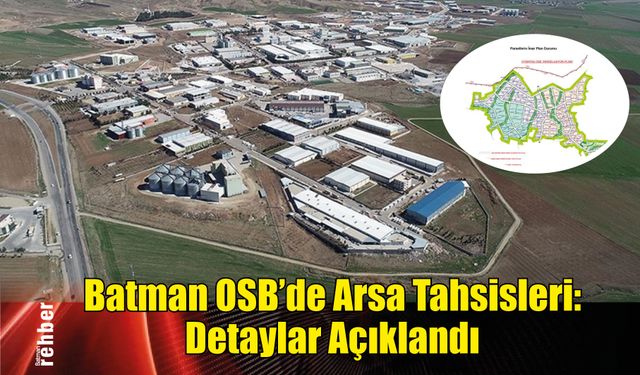 Batman OSB'de Arsa Tahsisleri: Detaylar Açıklandı