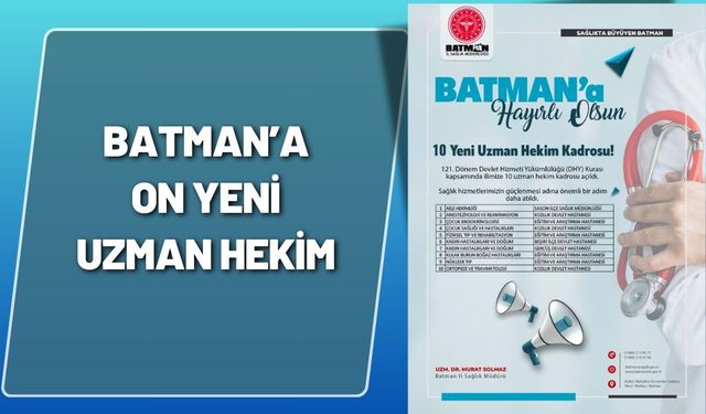 Batman’a On Yeni Uzman Hekim