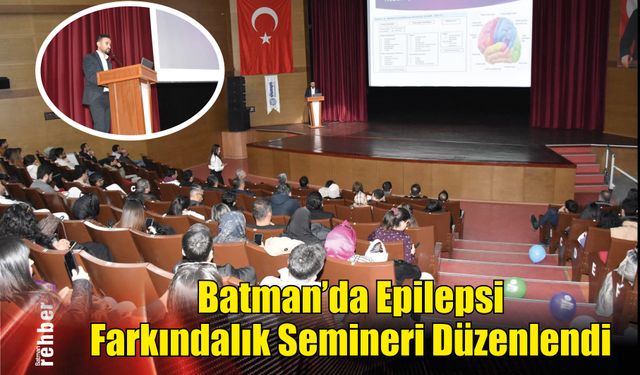 Batman'da Epilepsi Farkındalık Semineri Düzenlendi