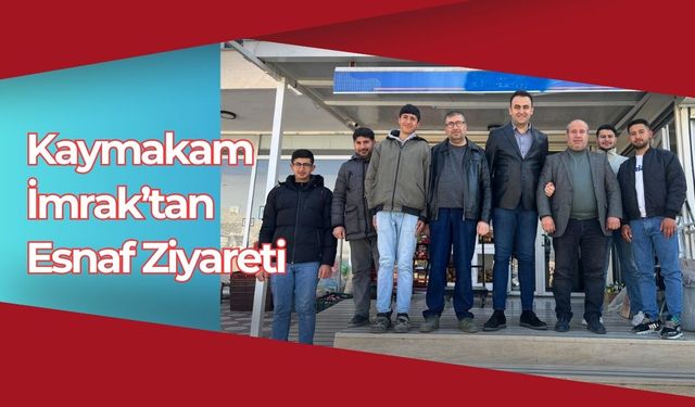 Kaymakam İmrak’tan Esnaf Ziyareti