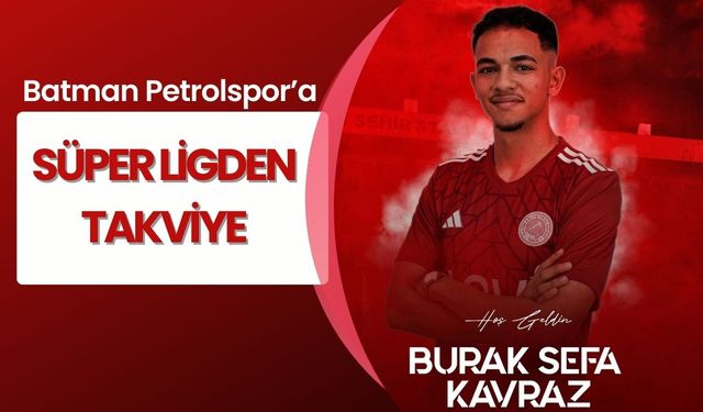 Batman Petrolspor’a Süper Ligden Takviye