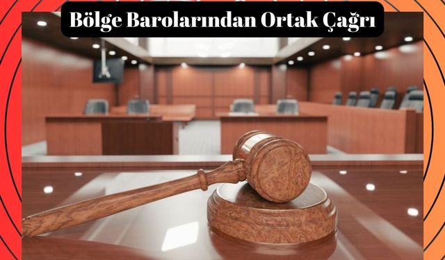 Bölge Barolarından Ortak Çağrı