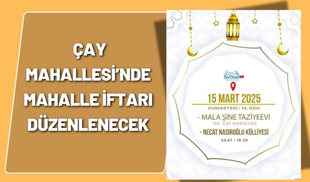 Çay Mahallesi’nde Mahalle İftarı Düzenlenecek