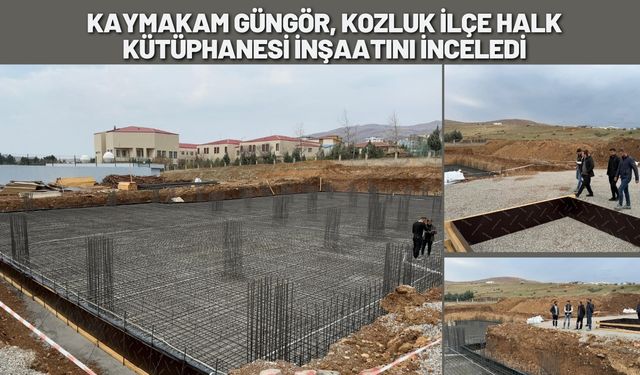 Kaymakam Güngör, Kozluk İlçe Halk Kütüphanesi İnşaatını İnceledi