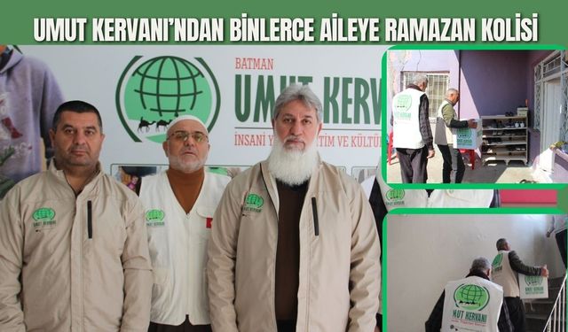 Umut Kervanı’ndan Binlerce Aileye Ramazan Kolisi