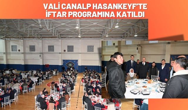 Vali Canalp Hasankeyf’te İftar Programına Katıldı