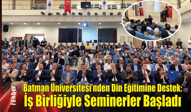 Batman Üniversitesi'nden Din Eğitimine Destek: İş Birliğiyle Seminerler Başladı
