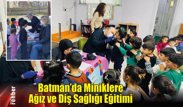 Batman'da Miniklere Ağız ve Diş Sağlığı Eğitimi