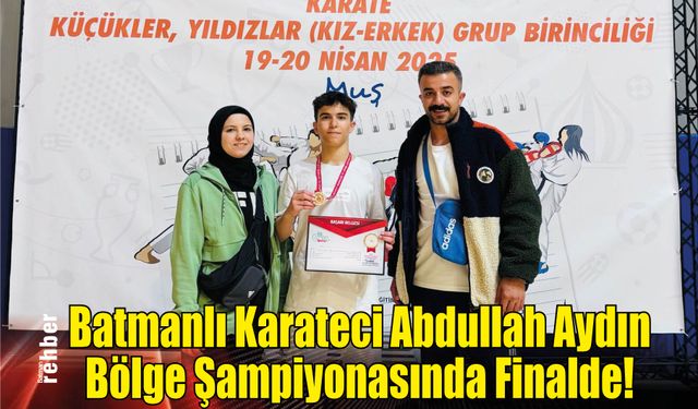 Batmanlı Karateci Abdullah Aydın Bölge Şampiyonasında Finalde!