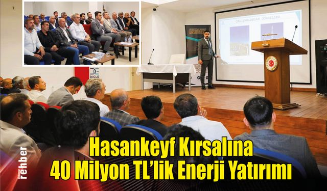 Hasankeyf Kırsalına 40 Milyon TL'lik Enerji Yatırımı