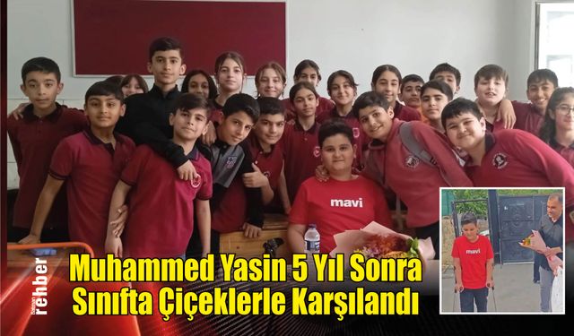 Muhammed Yasin 5 Yıl Sonra Sınıfta Alkışlarla Karşılandı