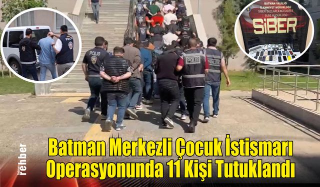 Batman Merkezli Çocuk İstismarı Operasyonunda 11 Kişi Tutuklandı