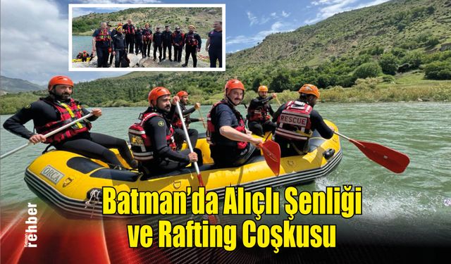 Batman’da Alıçlı Şenliği ve Rafting Coşkusu